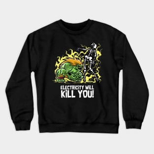 Electricity will Kill You Crewneck Sweatshirt